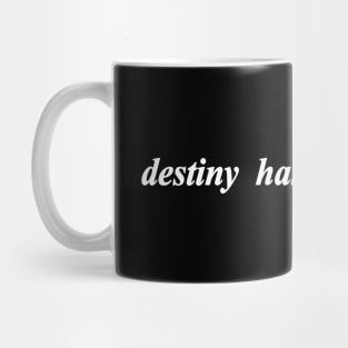 destiny has other plans Mug